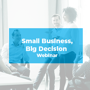 small business big decision business development webinar